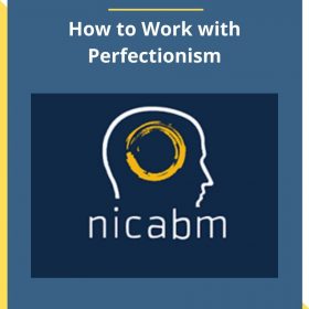 NICABM – How to Work with Perfectionism