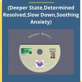 Richard Bandler-(Deeper State,Determined Resolved,Slow Down,Soothing Anxiety)