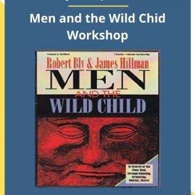 Robert Bly and James Hillman – Men and the Wild Chid Workshop