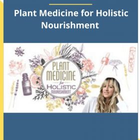 Sara Crow & LAc & MTOM – Plant Medicine for Holistic Nourishment