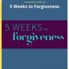 Sonia Choquette – 5 Weeks to Forgiveness