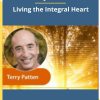 Terry Patten – Living the Integral Heart