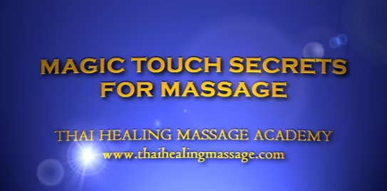 Thai Healing Massage Academy – Magic Touch Secrets for Massage.