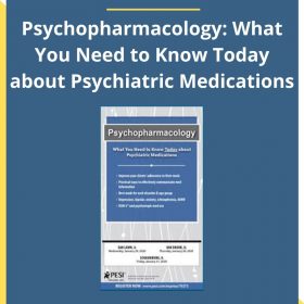 Tom Smith – Psychopharmacology: What You Need to Know Today about Psychiatric Medications