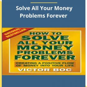 Victor Boc – Solve All Your Money Problems Forever