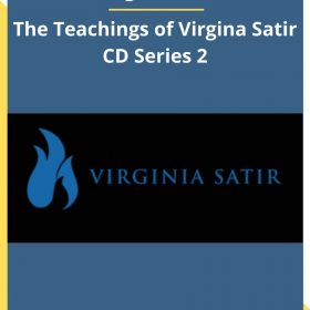 Virgina Satir – The Teachings of Virgina Satir CD Series 2