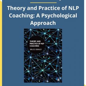 Bruce Grimley – Theory and Practice of NLP Coaching: A Psychological Approach