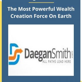 Daegan Smith – The Most Powerful Wealth Creation Force On Earth