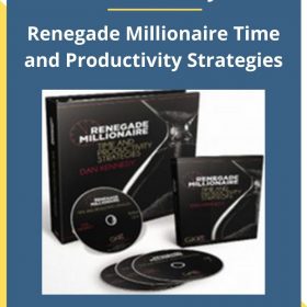 Dan Kennedy – Renegade Millionaire Time and Productivity Strategies