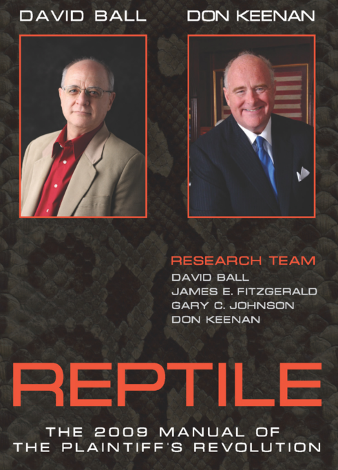 David Ball - Don C. Keenan – Reptile The 2009 Manual of the Plaintiff’s Revolution