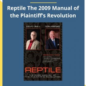 David Ball - Don C. Keenan – Reptile The 2009 Manual of the Plaintiff’s Revolution