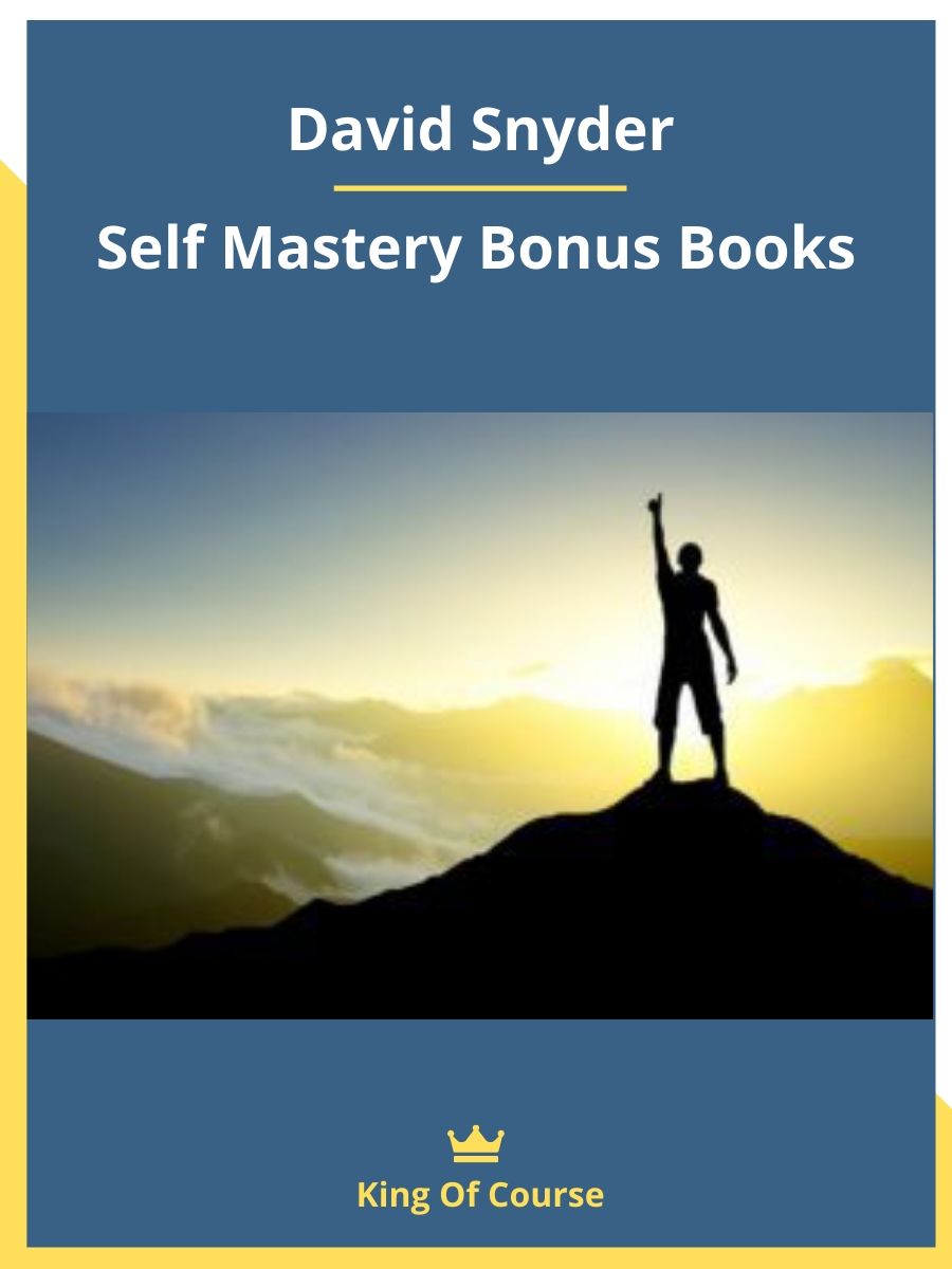 David Snyder – Self Mastery Bonus Books | LOADCOURSE - Best Discount ...