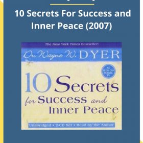 Dr. Wayne Dyer – 10 Secrets For Success and Inner Peace (2007)