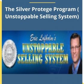 Eric Lofholm – The Silver Protege Program ( Unstoppable Selling System)