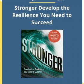 George S. Everly Jr – Stronger Develop the Resilience You Need to Succeed