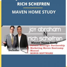 JAY ABRAHAM & RICH SCHEFREN – MAVEN HOME STUDY