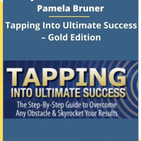 Jack Canfield and Pamela Bruner – Tapping Into Ultimate Success – Gold Edition