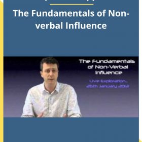 James Tripp The Fundamentals of Non-verbal Influence