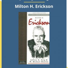 Jeffrey K. Zeig – Milton H. Erickson