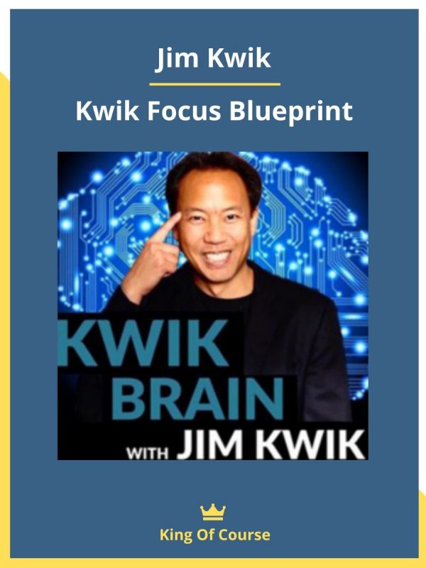 Jim Kwik – Kwik Focus Blueprint