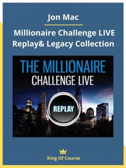 Jon Mac – Millionaire Challenge LIVE Replay& Legacy Collection