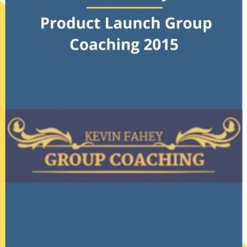 Kevin Fahey – Product Launch Group Coaching 2015