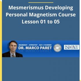 Marco Paret – Mesmerismus Developing Personal Magnetism Course Lesson 01 to 05