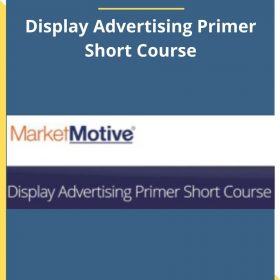 Market Motive – Display Advertising Primer Short Course