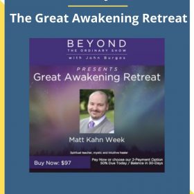 Matt Kahn and Juke Dittmar – The Great Awakening Retreat