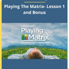 Mike Dooley – Playing The Matrix- Lesson 1 and Bonus