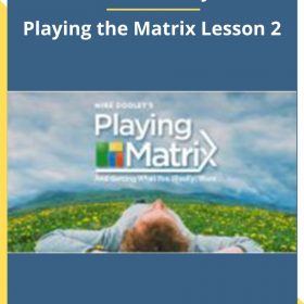 Mike Dooley – Playing the Matrix Lesson 2