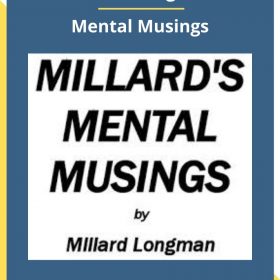 Millard Longman – Mental Musings