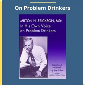 Milton Erickson – On Problem Drinkers