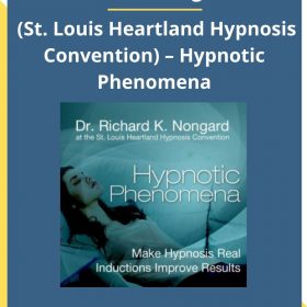 Richard Nongard (St. Louis Heartland Hypnosis Convention) – Hypnotic Phenomena