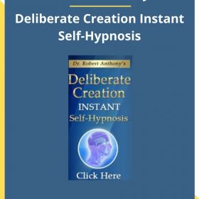 Robert Anthony – Deliberate Creation Instant Self-Hypnosis