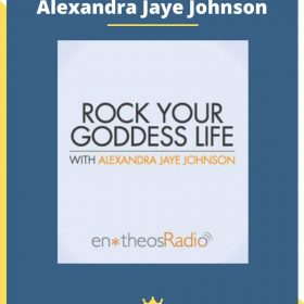 Rock Your Goddess Life with Alexandra Jaye Johnson