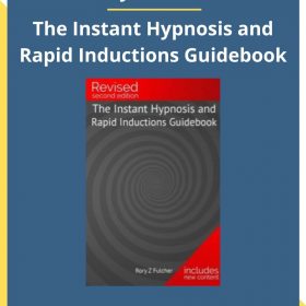 Rory Z Fulcher – The Instant Hypnosis and Rapid Inductions Guidebook