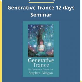 Stephen Gilligan – Generative Trance 12 days Seminar