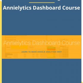 Annie Cushing – Annielytics Dashboard Course