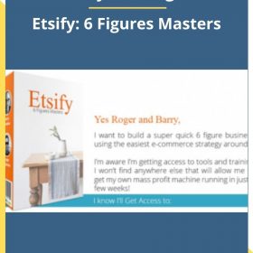 Barry and Roger – Etsify: 6 Figures Masters