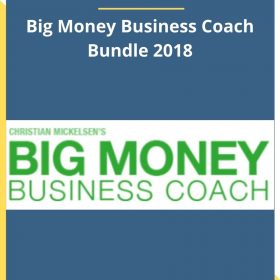 Christian Mickelsen – Big Money Business Coach Bundle 2018