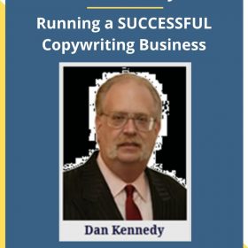 Dan Kennedy – Running a SUCCESSFUL Copywriting Business