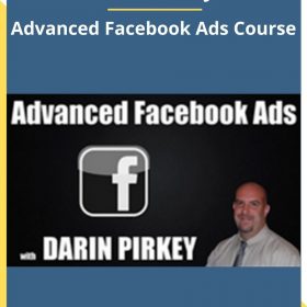 Darin Pirkey – Advanced Facebook Ads Course