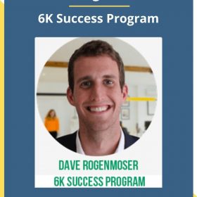 Dave Rogenmoser – 6K Success Program