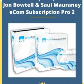 Ecomsubscriptionpro.com – Jon Bowtell & Saul Mauraney eCom Subscription Pro 2