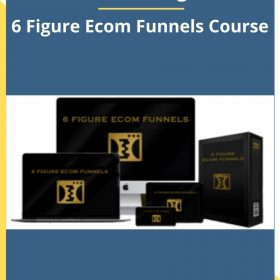 Efe Elmacioglu – 6 Figure Ecom Funnels Course