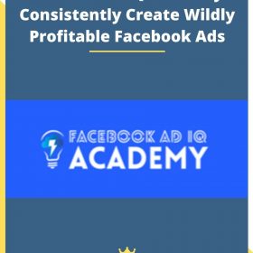 Facebook Ad IQ Academy – Consistently Create Wildly Profitable Facebook Ads