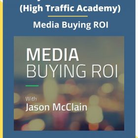 Jason McClain (High Traffic Academy) – Media Buying ROI