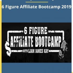 Liam James Kay – 6 Figure Affiliate Bootcamp 2019