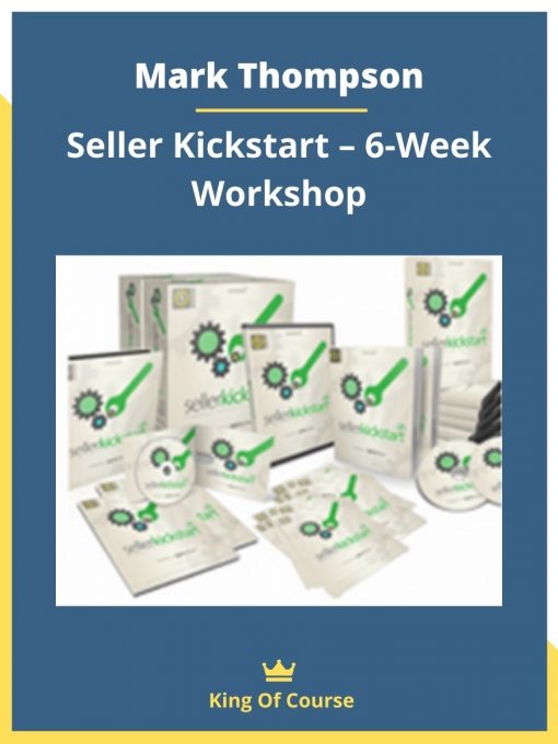 Mark Thompson Seller Kickstart 6Week LOADCOURSE Best
